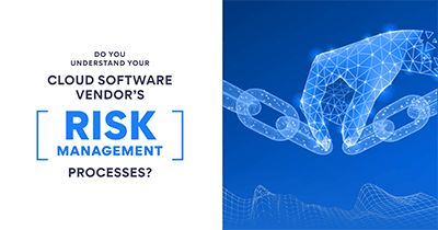 Do you understand your cloud software vendor's risk management processes