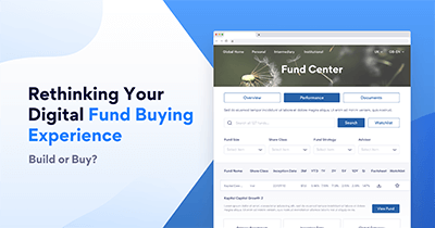 Rethinking your digital fund buying experience - build or buy