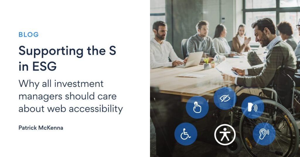 Supporting the S in ESG - why all investment managers should care about web accessibility