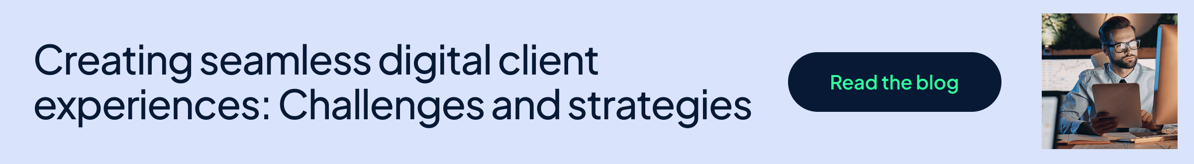 Creating seamless digital client experiences: Challenges and strategies 