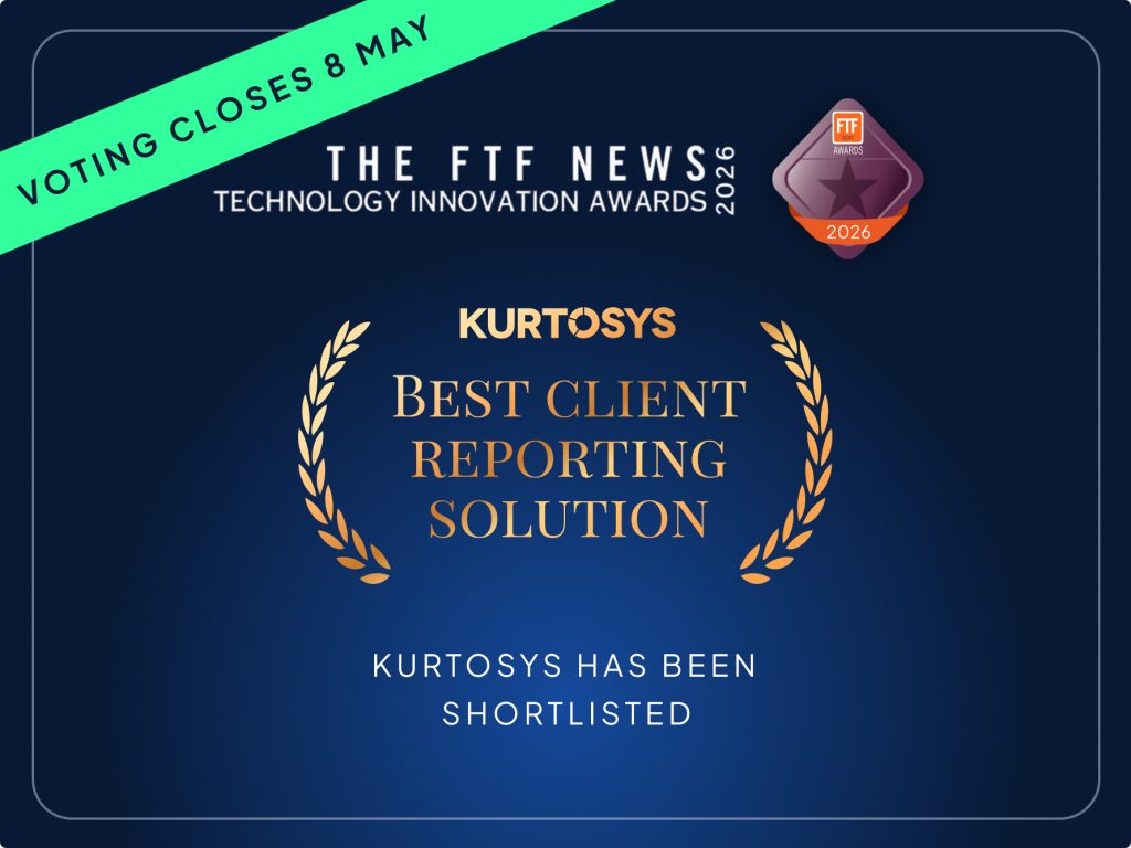 FTF Awards - Voting closes 8 May 2026 - Kurtosys Best Client Reporting Solution - Kurtosys has been shortlisted - Vote now